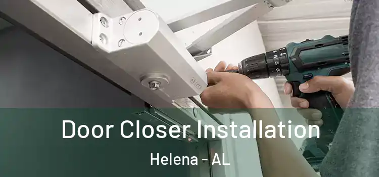  Door Closer Installation Helena - AL