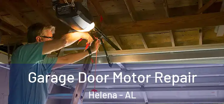  Garage Door Motor Repair Helena - AL