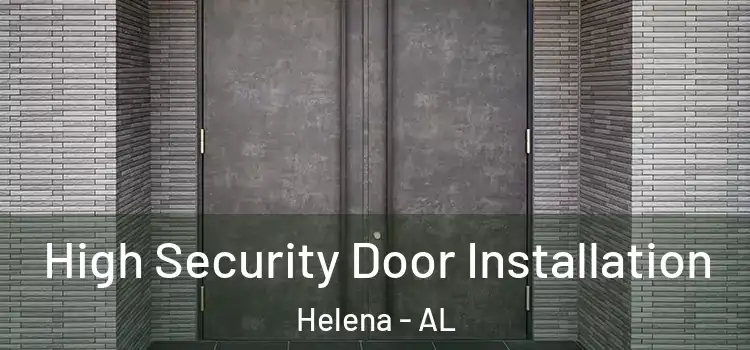  High Security Door Installation Helena - AL