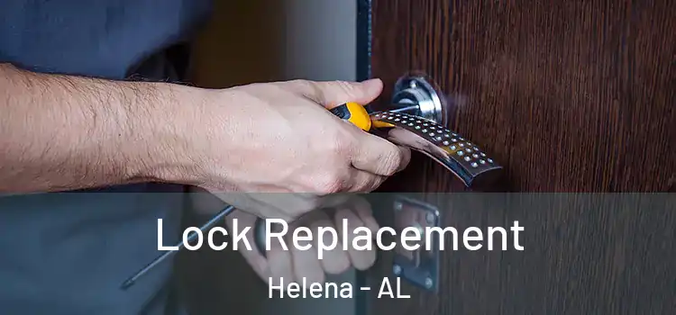 Lock Replacement Helena - AL