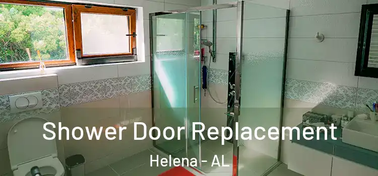  Shower Door Replacement Helena - AL